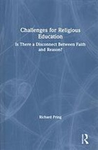 cover of the book Challenges for religious education : is there a disconnection between faith and reason?