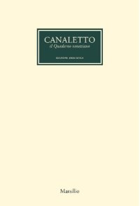 cover of the book Canaletto. Il Quaderno veneziano