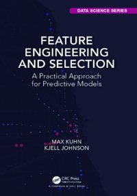 cover of the book Feature Engineering and Selection: A Practical Approach for Predictive Models