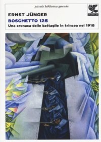 cover of the book Boschetto 125. Una cronaca delle battaglie in trincea nel 1918