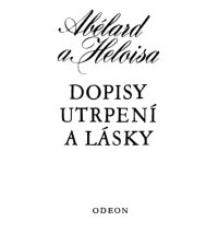 cover of the book Abélard a Heloisa: dopisy utrpení a lásky