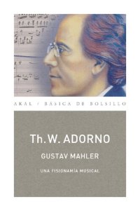 cover of the book Gustav Mahler: UNA FISONOMÍA MUSICAL (MONOGRAFÍAS MUSICALES)