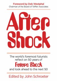 cover of the book After Shock: The World’s Foremost Futurists Reflect on 50 Years of Future Shock—and Look Ahead to the Next 50