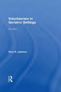 cover of the book Volunteerism in Geriatric Settings