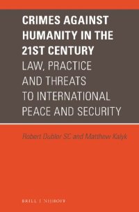 cover of the book Crimes against humanity in the 21st century: law, practice, and threats to international peace and security