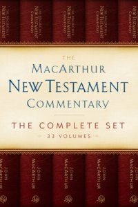 cover of the book The MacArthur New Testament Commentary; The Complete Set, 33 Volumes