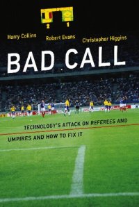 cover of the book Bad Call: Technology's Attack on Referees and Umpires and How to Fix It