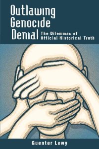 cover of the book Outlawing genocide denial : the dilemmas of official historical truth