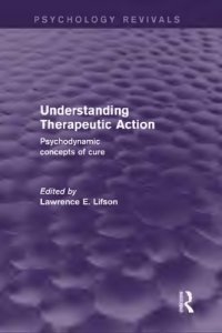 cover of the book Understanding therapeutic action : psychodynamic concepts of cure