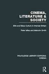 cover of the book Cinema, literature & society : Elite and Mass Culture in Interwar Britain