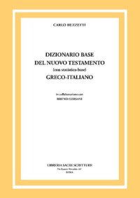 cover of the book Dizionario base del Nuovo Testamento (con statistica-base). Greco-Italiano