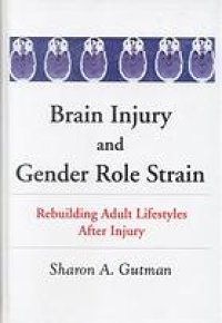 cover of the book Brain injury and gender role strain : rebuilding adult lifestyles after injury