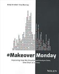 cover of the book MakeOverMonday : improving how we visualize and analyze data, one chart at a time