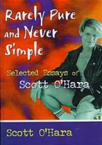 cover of the book Rarely pure and never simple : selected essays of Scott O'Hara