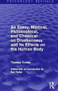 cover of the book An essay, medical, philosophical, and chemical on drunkenness and its effects on the human body