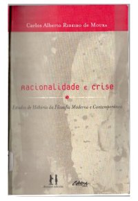 cover of the book Racionalidade e crise: estudos de história da filosofia moderna e contemporânea