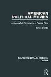 cover of the book American political movies : an annotated filmography of feature films