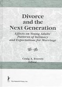 cover of the book Divorce and the next generation : effects on young adults' patterns of intimacy and expectations for marriage