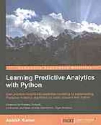 cover of the book Learning predictive analytics with Python : gain practical insights into predictive modelling by implementing predictive analytics algorithms on public datasets with Python