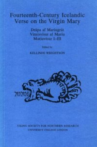 cover of the book Fourteenth-Century Icelandic Verse on the Virgin Mary: Drápa af Maríugrát. - Vitnisvísur af Maríu. - Maríuvísur I-III