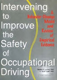 cover of the book Intervening to improve the safety of occupational driving : a behavior-change model and review of empirical evidence