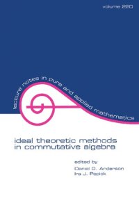 cover of the book Ideal Theoretic Methods in Commutative Algebra, in Honor of James A. Huckaba's Retirement