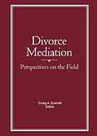 cover of the book Divorce mediation : perspectives on the field