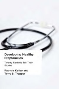 cover of the book Developing healthy stepfamilies : twenty families tell their stories