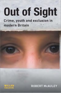 cover of the book Out of Sight : Crime, Youth and Exclusion in Modern Britain