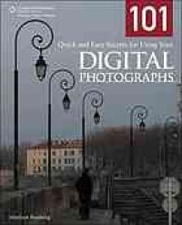 cover of the book 101 Quick and Easy Secrets for Using Your Digital Photographs