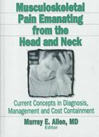 cover of the book Musculoskeletal pain emanating from the head and neck : current concepts in diagnosis, management, and cost containment