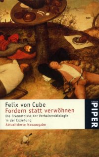 cover of the book Fordern statt Verwöhnen: die Erkenntnisse der Verhaltensbiologie in der Erziehung