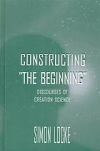 cover of the book Constructing the Beginning Discourses of Creation Science