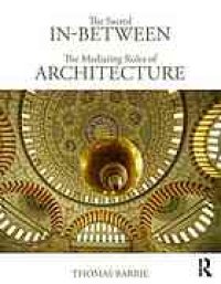 cover of the book The sacred in-between : the mediating roles of architecture