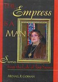 cover of the book The empress is a man : stories from the life of José Sarria