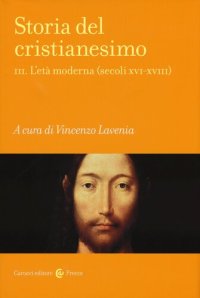 cover of the book Storia del cristianesimo. L'età moderna (secoli XVI-XVIII)