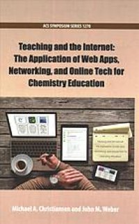 cover of the book Teaching and the Internet: The Application of Web Apps, Networking, and Online Tech for Chemistry Education