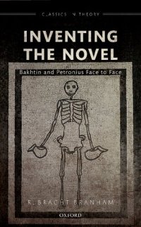 cover of the book Inventing the Novel: Bakhtin and Petronius Face to Face