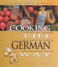 cover of the book Cooking the German way : revised and expanded to include new low-fat and vegetarian recipes