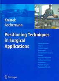 cover of the book Positioning Techniques in Surgical Applications : Thorax and Heart Surgery - Vascular Surgery - Visceral and Transplantation Surgery - Urology - Surgery to the Spinal Cord and Extremities - Arthroscopy - Paediatric Surgery - Navigation/ISO-C 3D