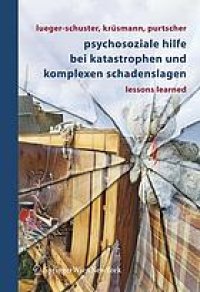 cover of the book Psychosoziale Hilfe bei Katastrophen und komplexen Schadenslagen : lessons learned