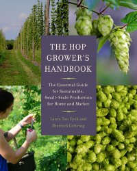 cover of the book The Hop Grower's Handbook: The Essential Guide for Sustainable, Small-Scale Production for Home and Market