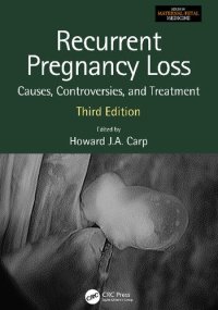 cover of the book Recurrent Pregnancy Loss: Causes, Controversies and Treatment