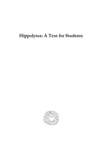 cover of the book Hippolytus: A Text for Students with Introduction, Translation, Commentary and Notes