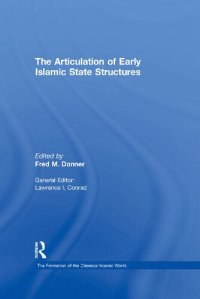 cover of the book The Articulation of Early Islamic State Structures