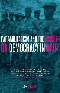 cover of the book Paramilitarism and the Assault on Democracy in Haiti