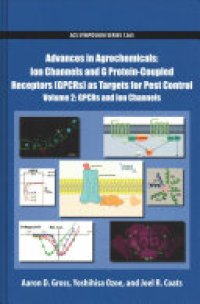 cover of the book Advances in Agrochemicals: Ion Channels and G Protein-Coupled Receptors (GPCRs) As Targets for Pest Control