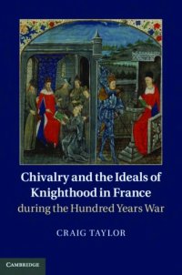 cover of the book Chivalry and the Ideals of Knighthood in France during the Hundred Years War