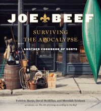 cover of the book Joe Beef: Surviving the Apocalypse, Another Cookbook of Sorts