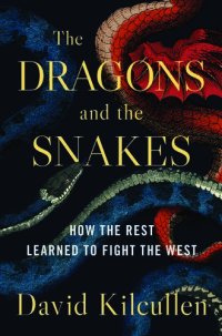 cover of the book The Dragons and the Snakes: How the Rest Learned to Fight the West